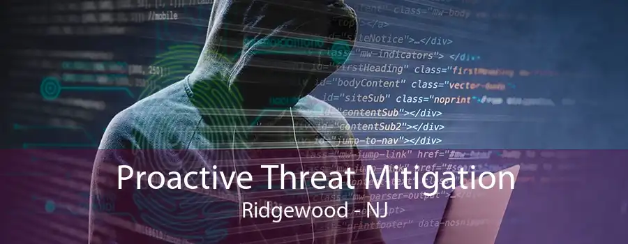 Proactive Threat Mitigation Ridgewood - NJ