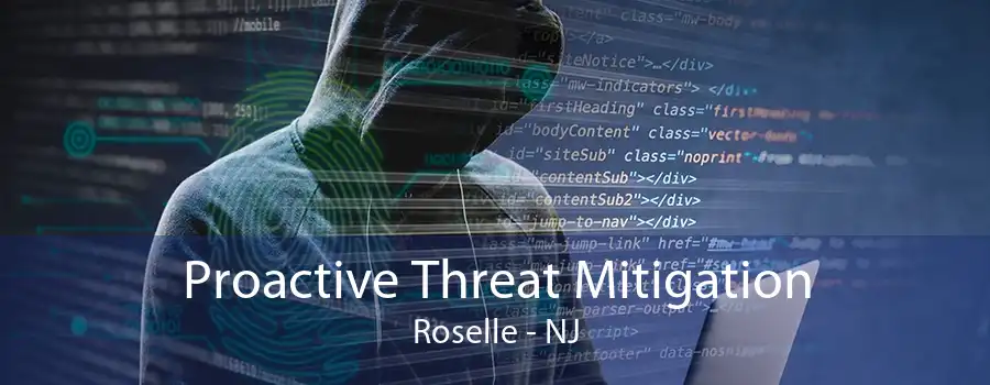 Proactive Threat Mitigation Roselle - NJ