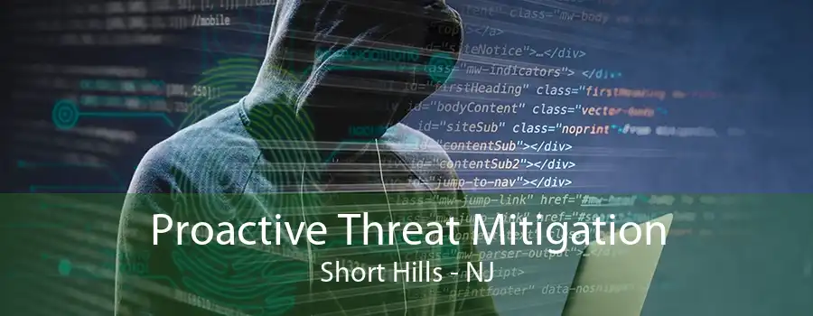 Proactive Threat Mitigation Short Hills - NJ