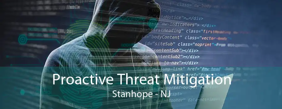 Proactive Threat Mitigation Stanhope - NJ