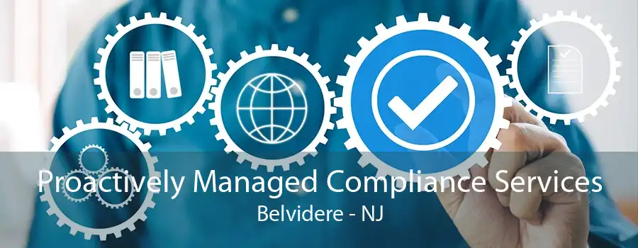 Proactively Managed Compliance Services Belvidere - NJ