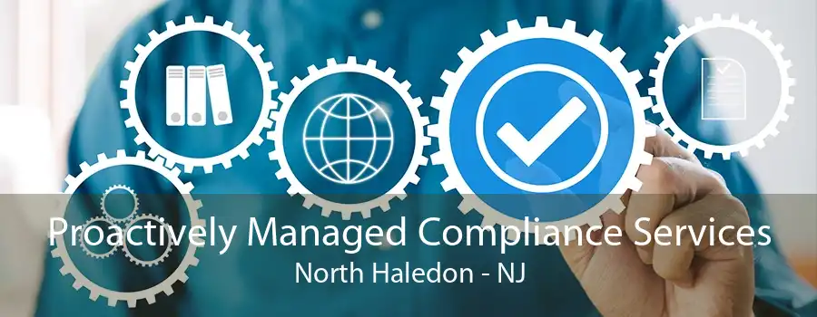 Proactively Managed Compliance Services North Haledon - NJ