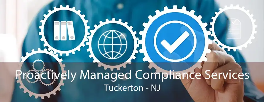 Proactively Managed Compliance Services Tuckerton - NJ