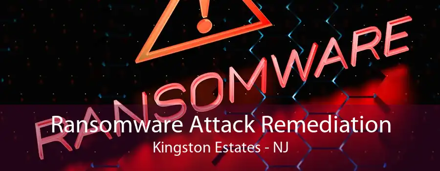 Ransomware Attack Remediation Kingston Estates - NJ