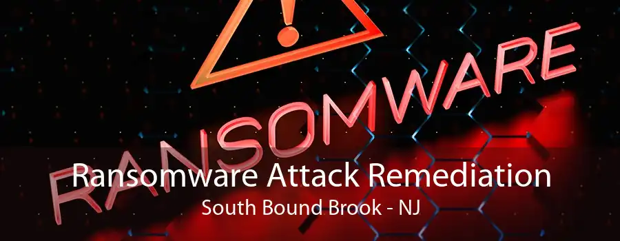Ransomware Attack Remediation South Bound Brook - NJ