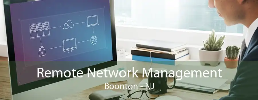 Remote Network Management Boonton - NJ