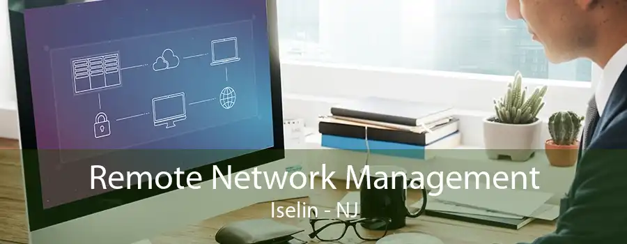 Remote Network Management Iselin - NJ