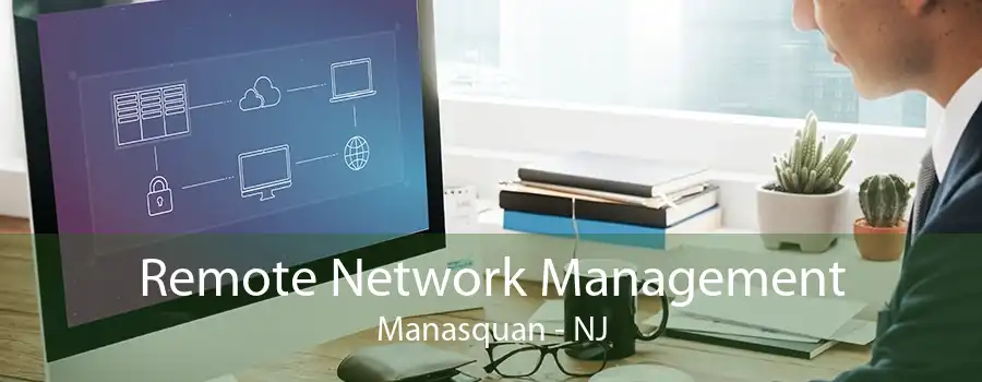 Remote Network Management Manasquan - NJ