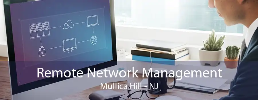 Remote Network Management Mullica Hill - NJ
