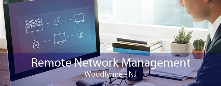 Remote Network Management Woodlynne - NJ