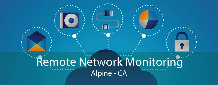 Remote Network Monitoring Alpine - CA