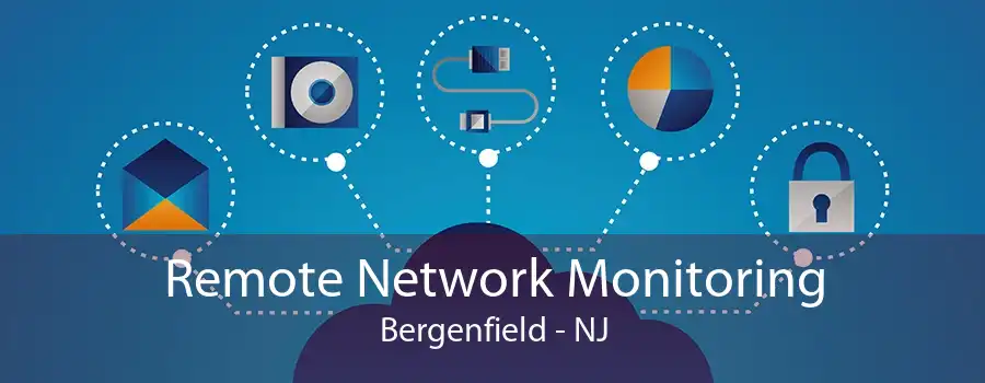 Remote Network Monitoring Bergenfield - NJ