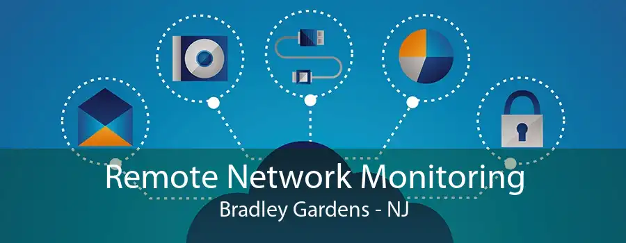 Remote Network Monitoring Bradley Gardens - NJ