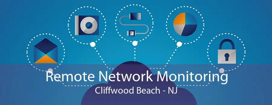 Remote Network Monitoring Cliffwood Beach - NJ