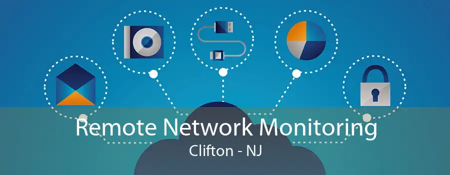 Remote Network Monitoring Clifton - NJ