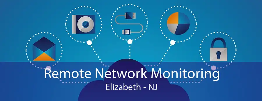 Remote Network Monitoring Elizabeth - NJ