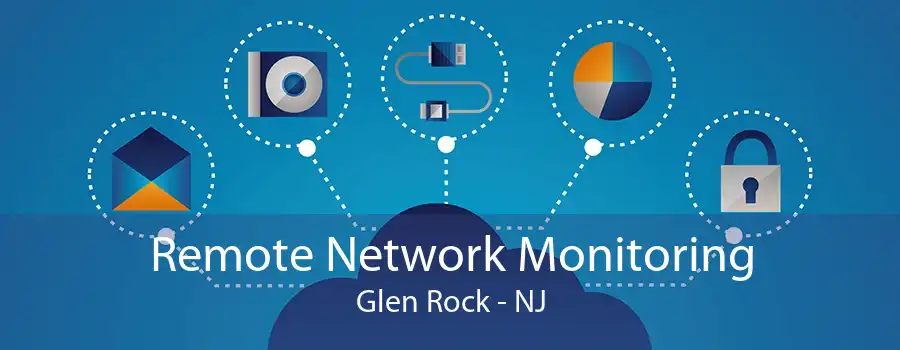 Remote Network Monitoring Glen Rock - NJ