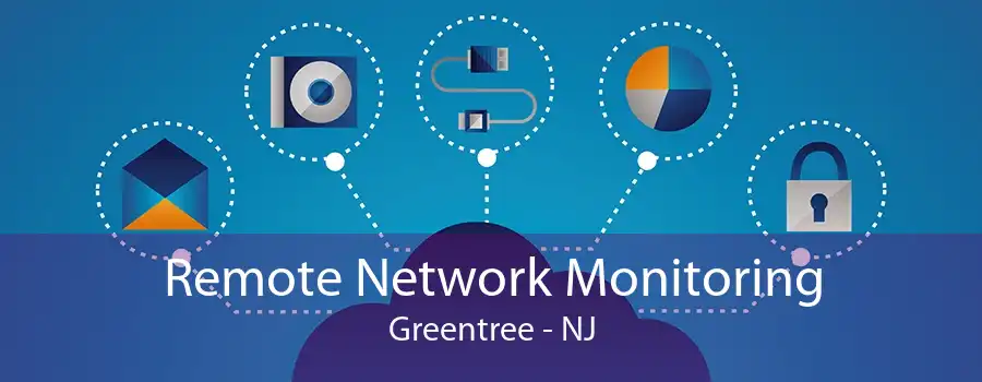 Remote Network Monitoring Greentree - NJ