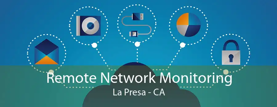 Remote Network Monitoring La Presa - CA