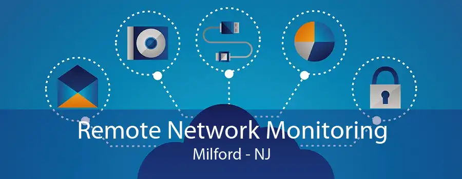 Remote Network Monitoring Milford - NJ