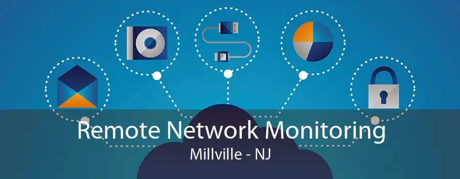 Remote Network Monitoring Millville - NJ