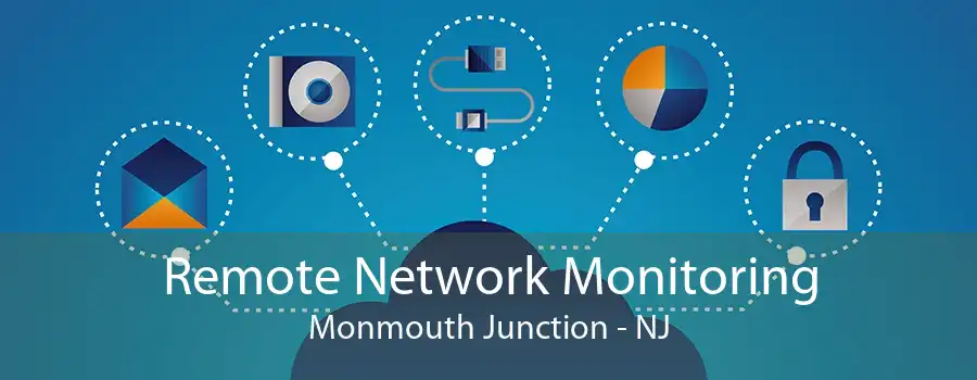 Remote Network Monitoring Monmouth Junction - NJ