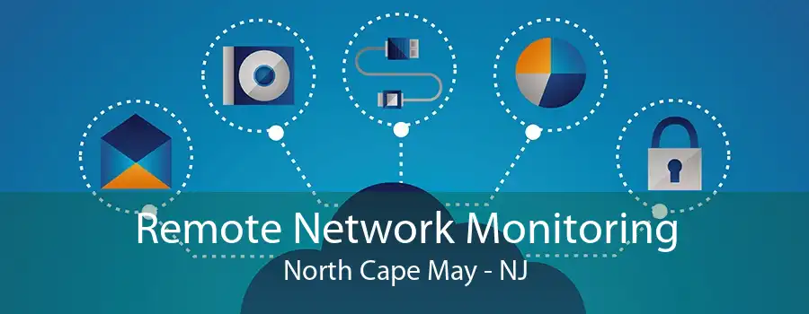 Remote Network Monitoring North Cape May - NJ