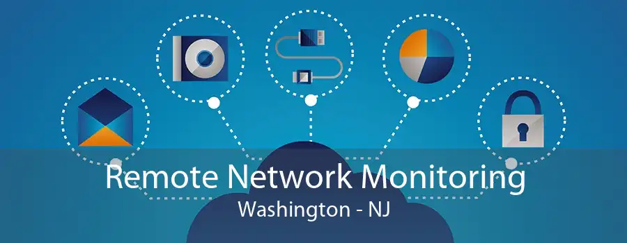 Remote Network Monitoring Washington - NJ