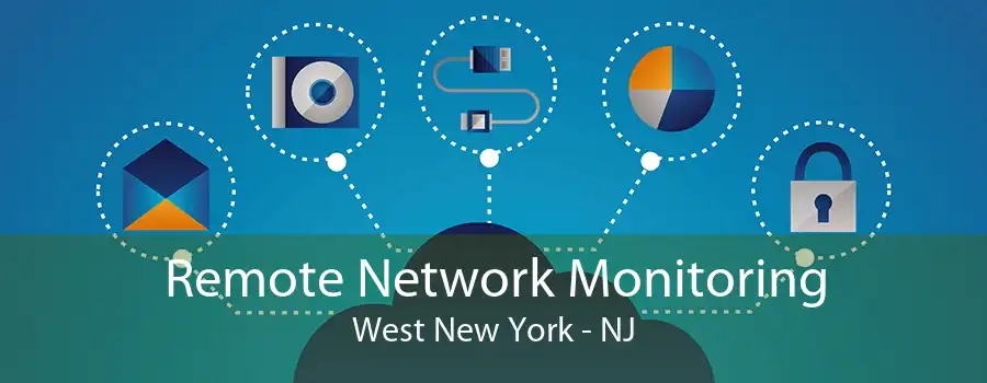 Remote Network Monitoring West New York - NJ