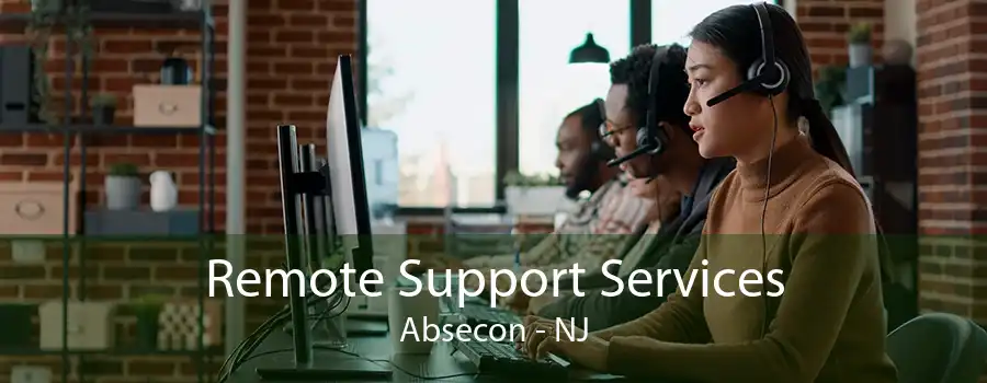 Remote Support Services Absecon - NJ
