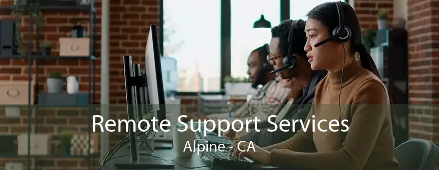 Remote Support Services Alpine - CA