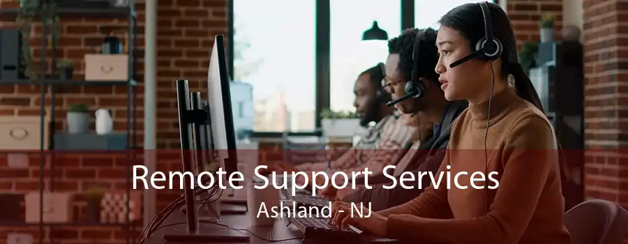Remote Support Services Ashland - NJ