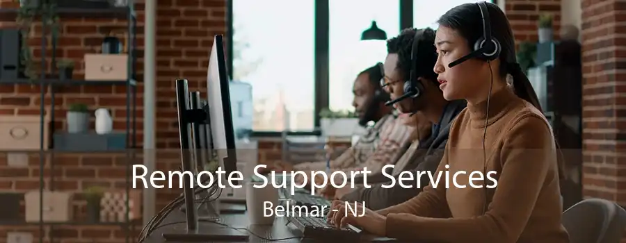 Remote Support Services Belmar - NJ