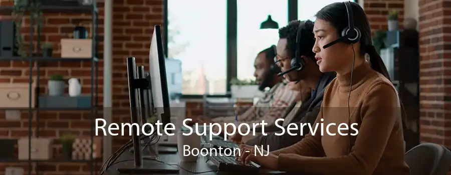 Remote Support Services Boonton - NJ