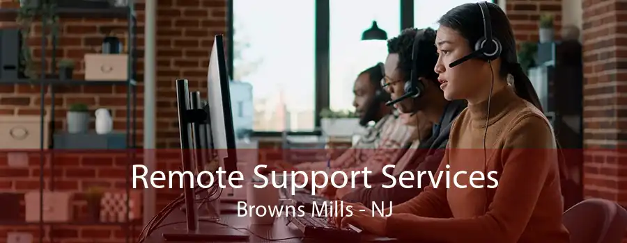 Remote Support Services Browns Mills - NJ