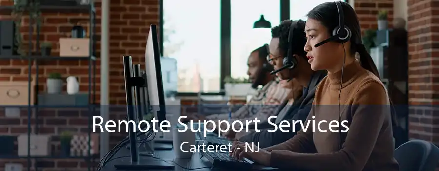 Remote Support Services Carteret - NJ