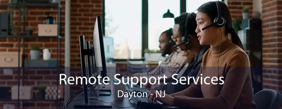 Remote Support Services Dayton - NJ