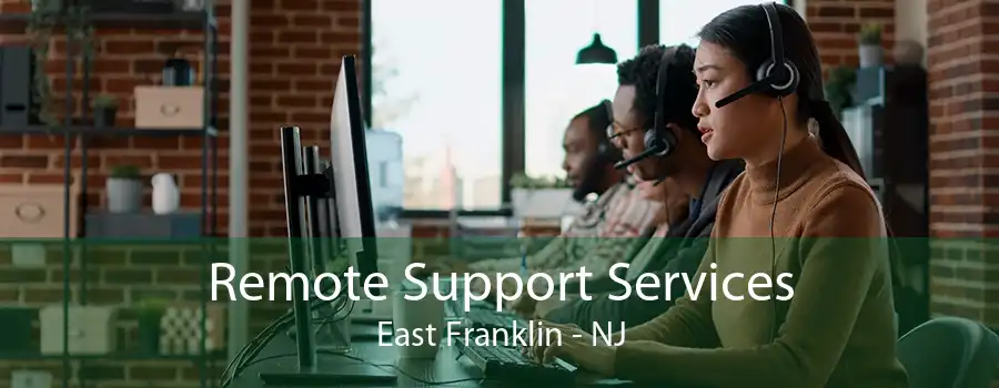 Remote Support Services East Franklin - NJ
