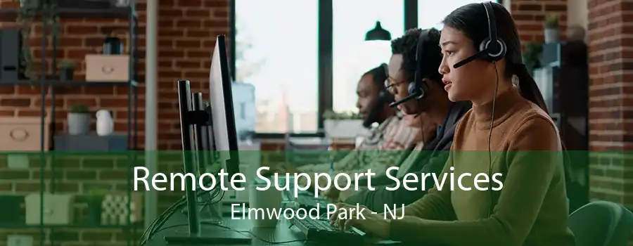 Remote Support Services Elmwood Park - NJ