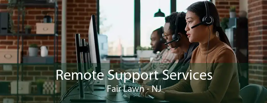 Remote Support Services Fair Lawn - NJ