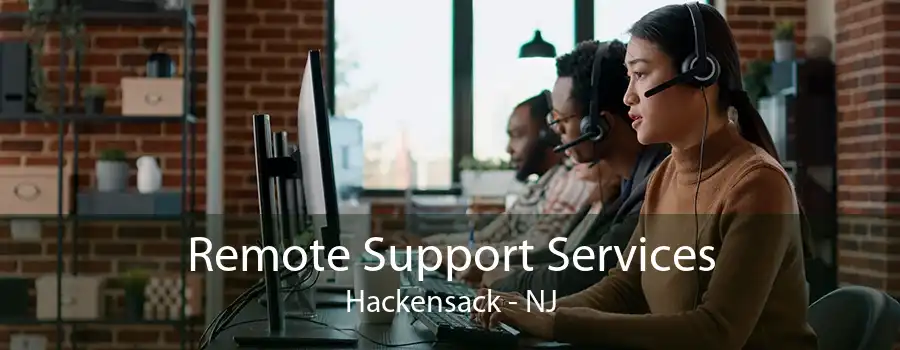 Remote Support Services Hackensack - NJ