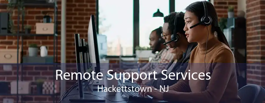 Remote Support Services Hackettstown - NJ