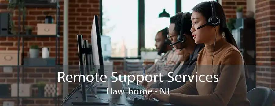Remote Support Services Hawthorne - NJ