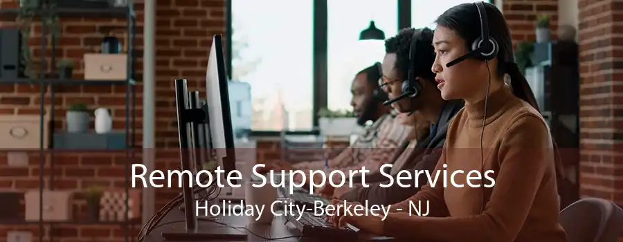 Remote Support Services Holiday City-Berkeley - NJ