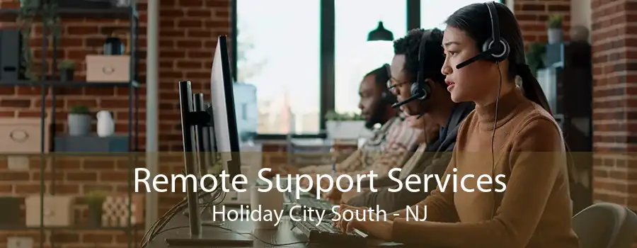 Remote Support Services Holiday City South - NJ