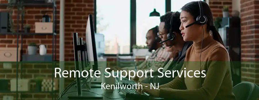Remote Support Services Kenilworth - NJ