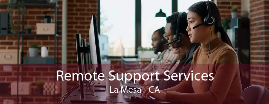Remote Support Services La Mesa - CA