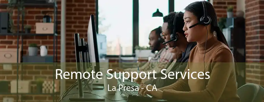 Remote Support Services La Presa - CA