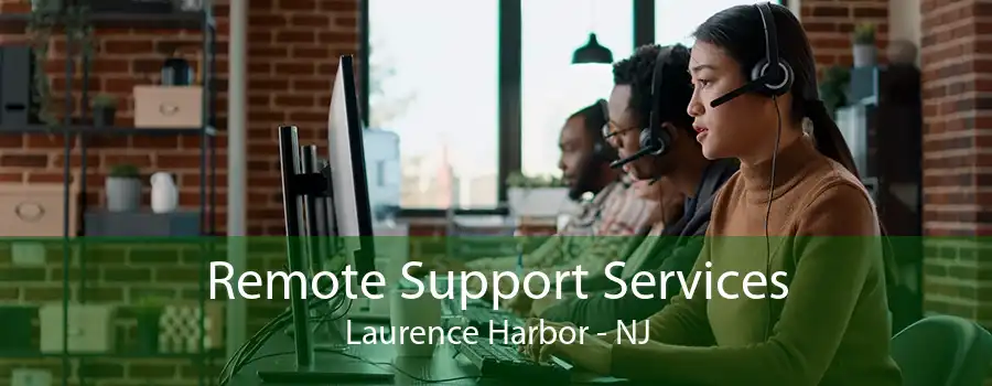 Remote Support Services Laurence Harbor - NJ
