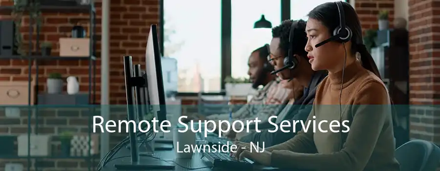 Remote Support Services Lawnside - NJ